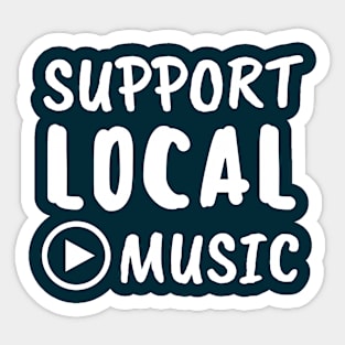 Support local music Sticker